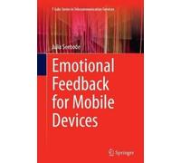 Julia Seebode Emotional Feedback for Mobile Devices (Tascabile)