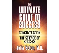 Julia Seton The Ultimate Guide To Success (Tascabile)