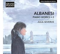 Julia Severus - Carlo Albanesi: Piano Works, Vol. 2