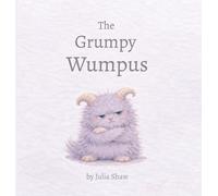 Julia Shaw The Grumpy Wumpus (Copertina rigida)