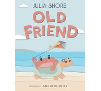 Julia Shore And Old Friend: a heartwarming story about kindness and (Tascabile)