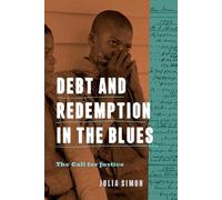 Julia Simon Debt and Redemption in the Blues (Tascabile) American Music History