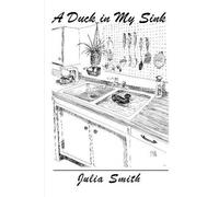 Julia Smith A Duck in My Sink (Tascabile)