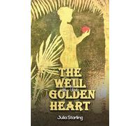 Julia Starling The Well of the Golden Heart (Tascabile)