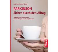 Julia Sternheim Parkinson. Sicher durch den Alltag: Beweglich und mo (Tascabile)