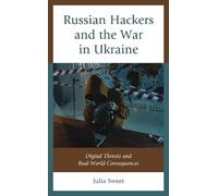 Julia Sweet Russian Hackers and the War in Ukraine (Copertina rigida)