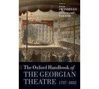 Julia Swindells The Oxford Handbook of the Georgian Theatre 1737-183 (Tascabile)