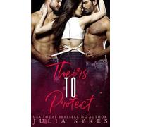 Julia Sykes Theirs to Protect (Tascabile) Mafia Ménage Trilogy