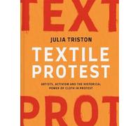 Julia Triston Textile Protest (Copertina rigida)