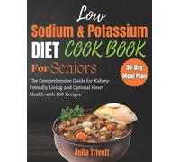 Julia Trivett A Low Sodium and Potassium Cookbook for Seniors (Tascabile)