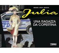 Julia. Una ragazza da copertina. Ediz. a colori - Berardi Giancarlo