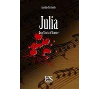 Libri Anselmo Parrinello - Julia. Una Storia D'amore