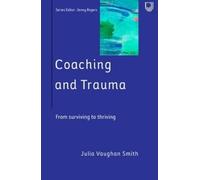 Julia Vaughan Smith Coaching and Trauma (Tascabile)