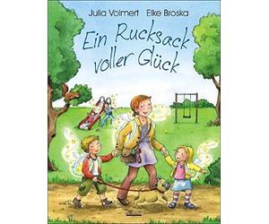 Julia Volmert E Ein Rucksack voller Glück: Ein Bilderbuch zum (Copertina rigida)