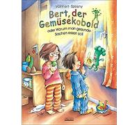 Julia Volmert S Bert, der Gemüsekobold oder Warum man gesunde (Copertina rigida)