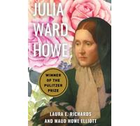 Julia Ward Howe 1819-1910