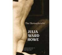 Julia Ward Howe The Hermaphrodite (Tascabile)