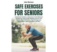 Julia Warman Safe Exercises for Seniors: A Quickstart Guide to a Col (Tascabile)