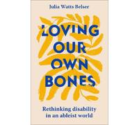 Julia Watts Belser Loving Our Own Bones (Tascabile)