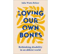 Julia Watts Belser Loving Our Own Bones (Tascabile)