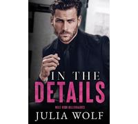Julia Wolf In The Details (Tascabile) Mile High Billionaires
