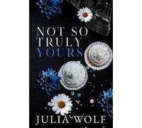 Julia Wolf Not So Truly Yours Special Edition (Tascabile)