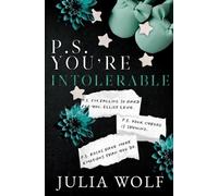 Julia Wolf P.S. You're Intolerable (Tascabile)