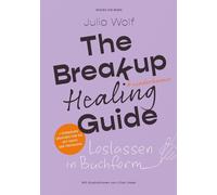 Julia Wolf THE BREAKUP healing GUIDE: Loslassen in Buchform (Tascabile)