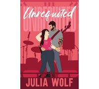 Julia Wolf Unrequited (Tascabile) Unrequited