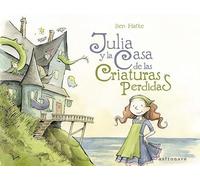 JULIA Y LA CASA DE LAS CRIATURAS PERDIDAS