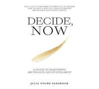 Julia Young Sandrock Decide, Now (Tascabile)