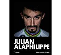 Julian Alaphilippe. Il mio anno iridato - Jean-Luc Gatellier - Mulatero, 2022