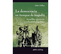Julián Alejandro Gallego La democracia en tiempos de tragedia (Tascabile)