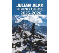 JULIAN ALPS HIKING GUIDE 2025-2026: 6