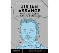 Julian Assange WikiLeaks e la sfida per la libertà d'informazione