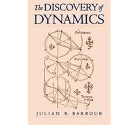 Julian B. Barbour The Discovery of Dynamics (Tascabile)