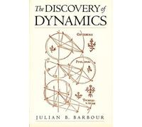 Julian B. Barbour The Discovery of Dynamics (Tascabile)