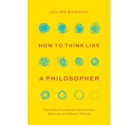 Julian Baggini How to Think Like a Philosopher (Copertina rigida)