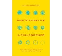 Julian Baggini How to Think like a Philosopher (Tascabile)