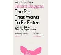 Julian Baggini The Pig that Wants to Be Eaten (Tascabile)