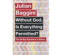 Julian Baggini Without God, Is Everything Permitted? (Tascabile)