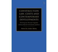 Julian Bailey Construction Law, Costs and Contemporary Developments: (Tascabile)
