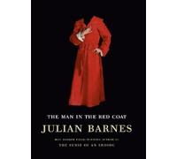 Julian Barnes The Man in the Red Coat (Copertina rigida)