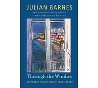 Julian Barnes Through the Window (Tascabile) Vintage International