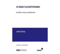 Julián Barsky El tango y las instituciones (Tascabile)