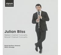 Julian Bliss - Mozart, Nielsen: Clarinet Concertos by Julian Bliss