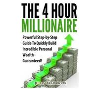 Julian Bradbrook The 4 Hour Millionaire (Tascabile)
