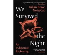Julian Brave NoiseCat We Survived the Night (Copertina rigida)