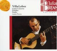 Julian Bream - Bream Collection Vol. 21: Villa-Lobos Guitar Concerto, Preludes, Etudes