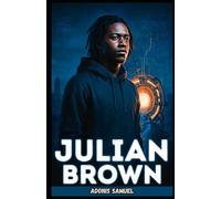 JULIAN BROWN: The Remarkable Journey of a Young Inventor Who Transformed Plastic Waste Into Fuel and Inspired a Worldwide Sustainability Movement
